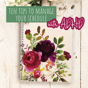 Organize Your Life with ADHD: Tips for Effective Task Management