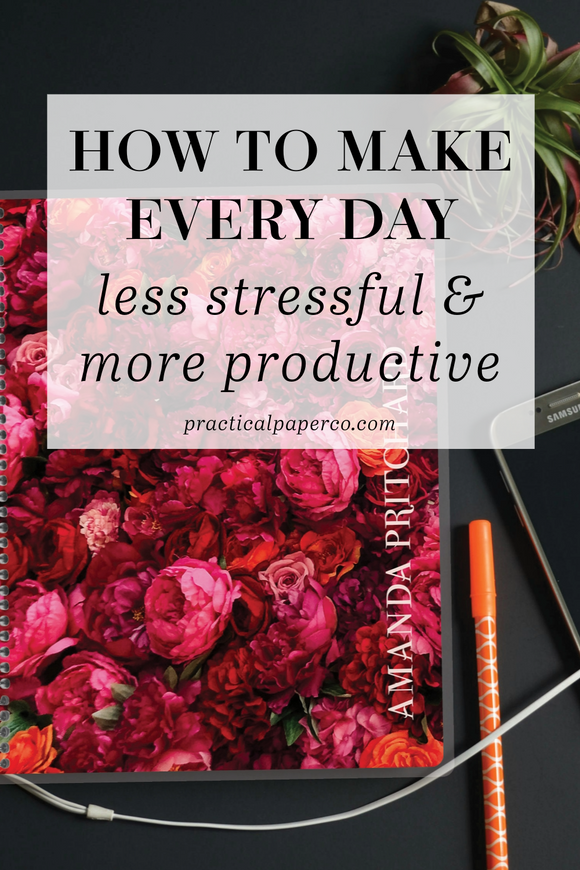 Make Every Day Less Stressful & More Productive